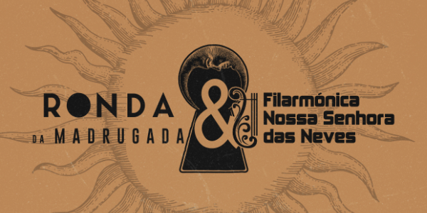 CONCERTO RONDA DA MADRUGADA & FILARMÓNICA NOSSA SENHORA DAS NEVES